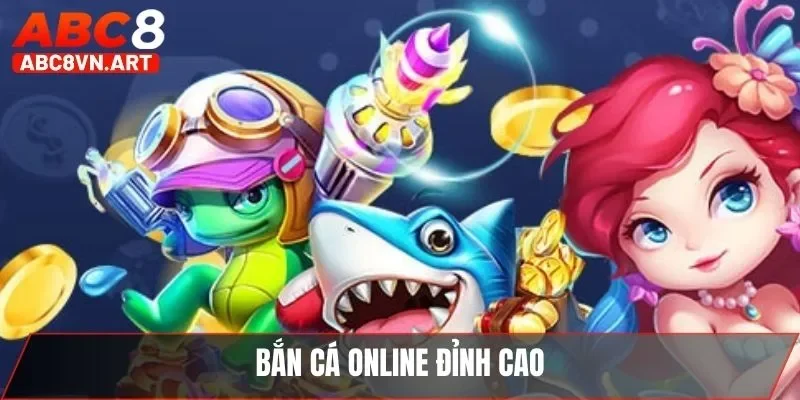Bắn cá giải trí đỉnh cao