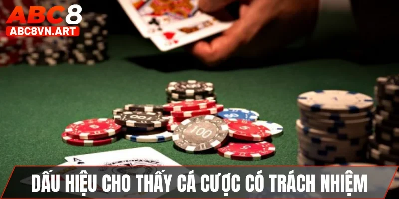 Dấu hiệu cho thấy cá cược có trách nhiệm