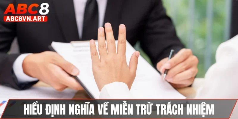 Hiểu khái niệm cơ bản về miễn trừ trách nhiệm