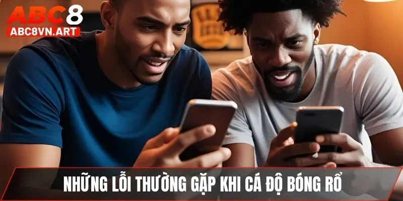 Những lỗi thường gặp khi cá độ bóng rổ